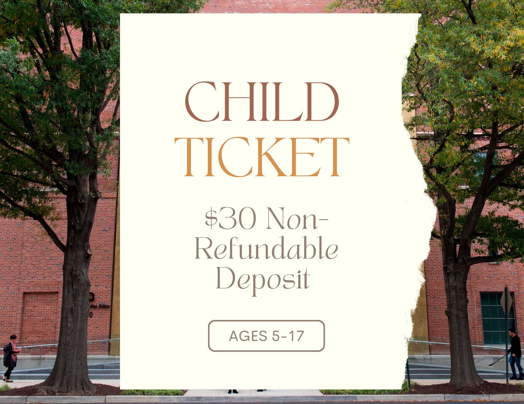 CHILD TICKET- NON_ REFUNDABLE DEPOSIT BIBLE MUSEUM CHILD TICKET